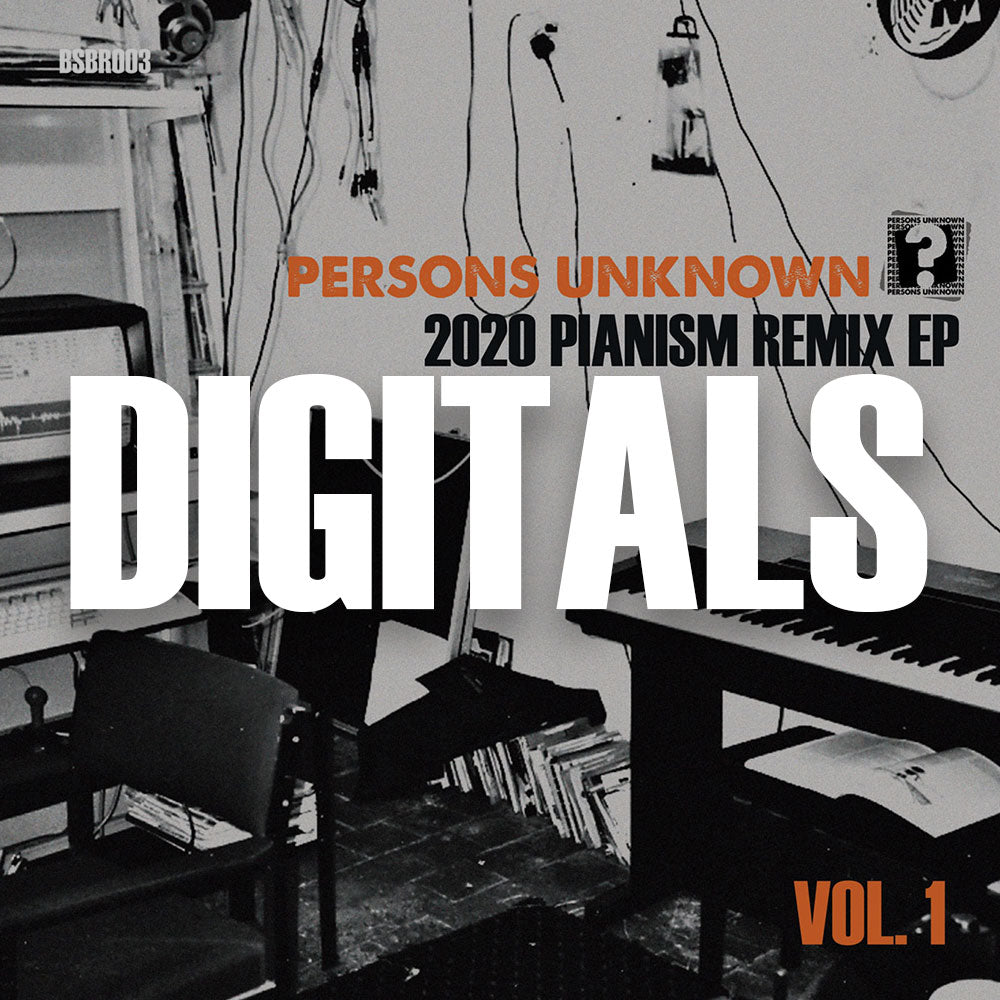 BSBR003 - DIGITAL RELEASE - 2020 Pianism Remix EP by Persons Unknown