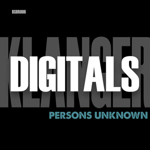 BSBR006- DIGITAL RELEASE - Klanger - Persons Unknown